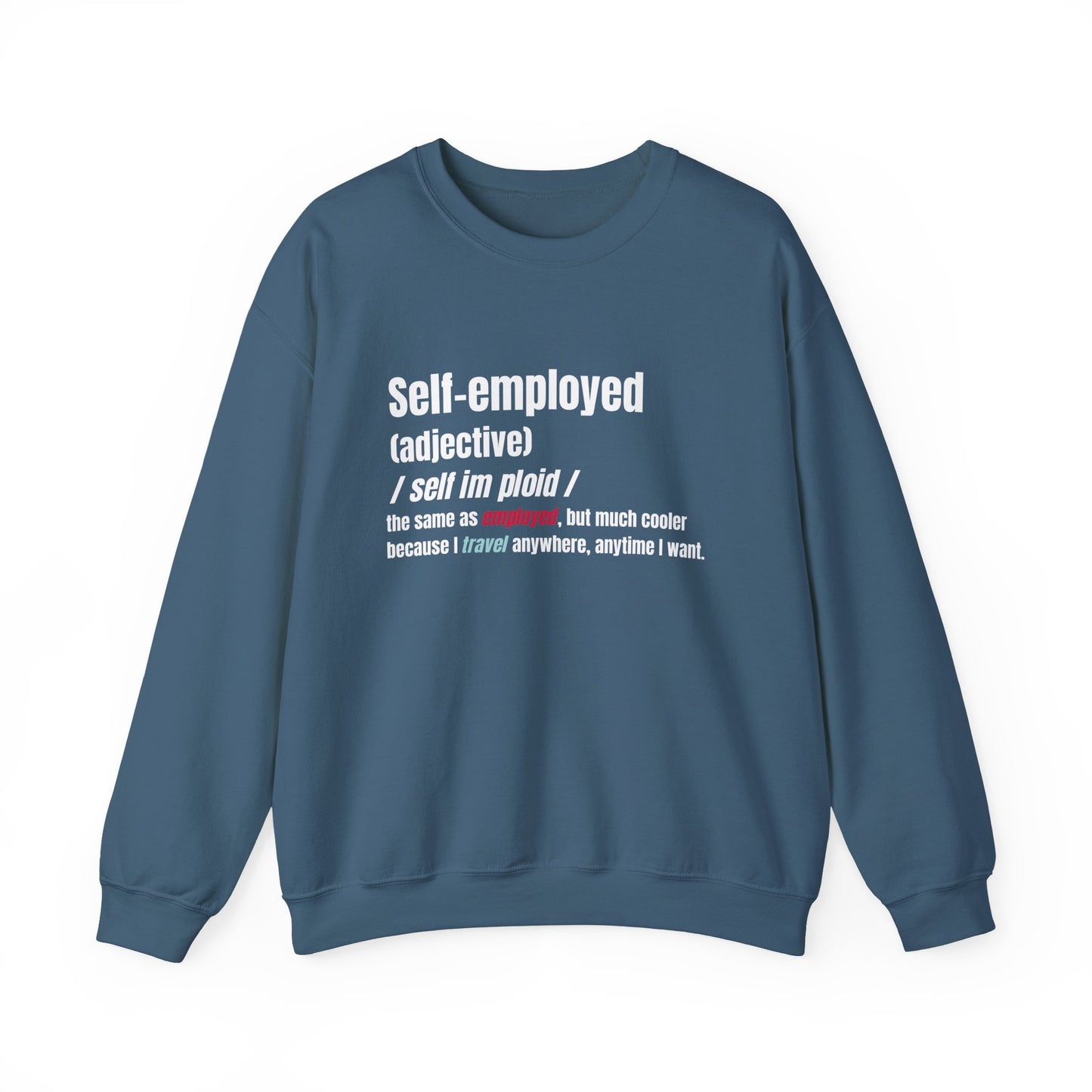 Self-employed Sweatshirt, Unisex Crewneck, Same As, But Cooler, Entrepreneur Gift