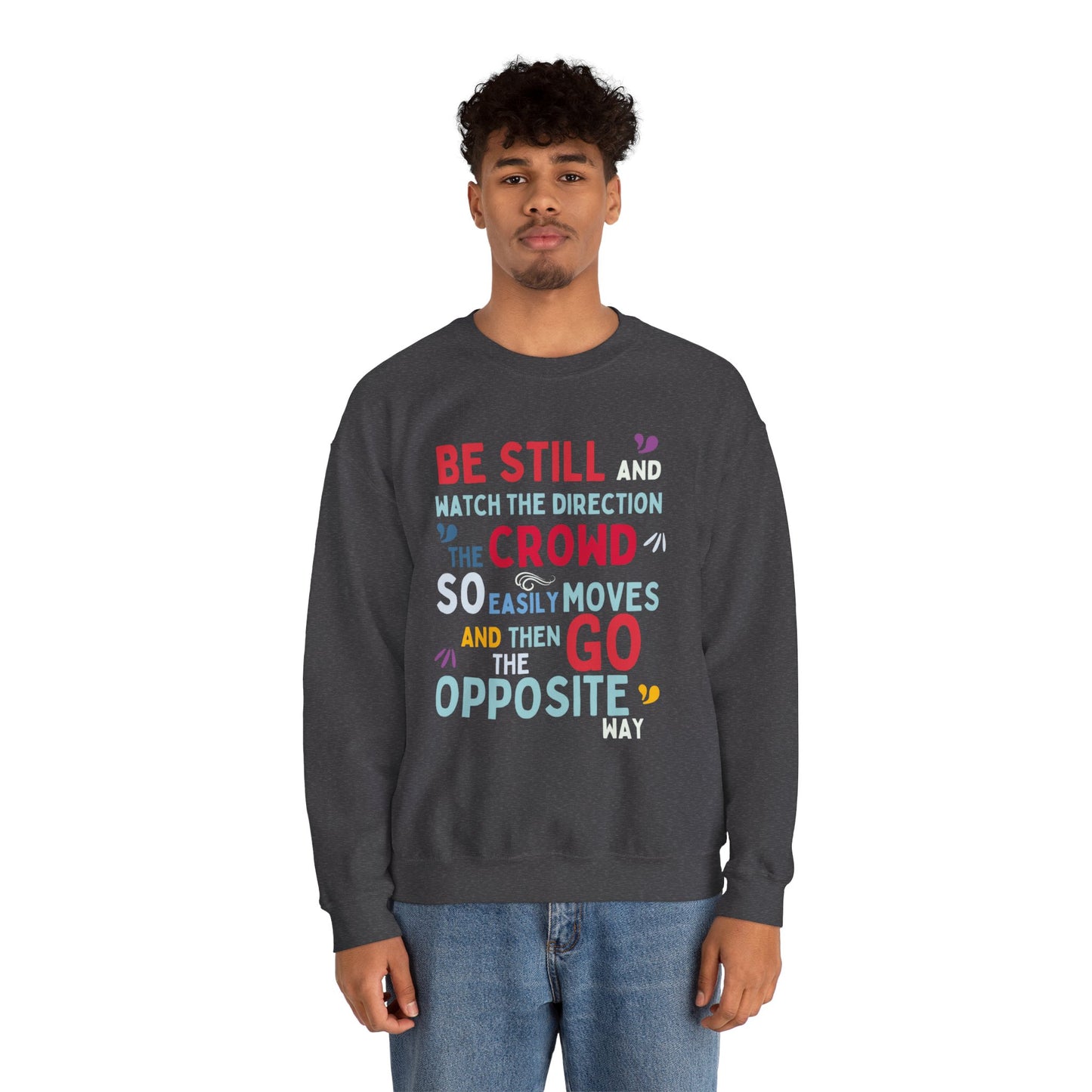 Be Original Sweatshirt, Go Your Own Way, Don't Follow the Crowd, Mental Health Awareness