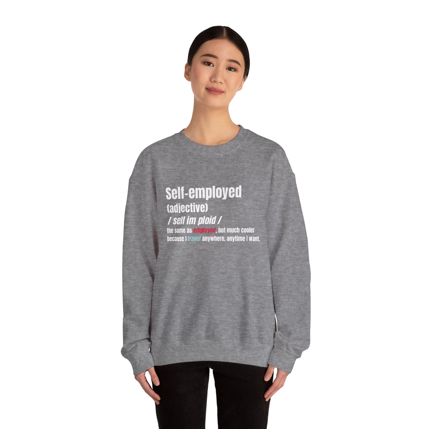 Self-employed Sweatshirt, Unisex Crewneck, Same As, But Cooler, Entrepreneur Gift