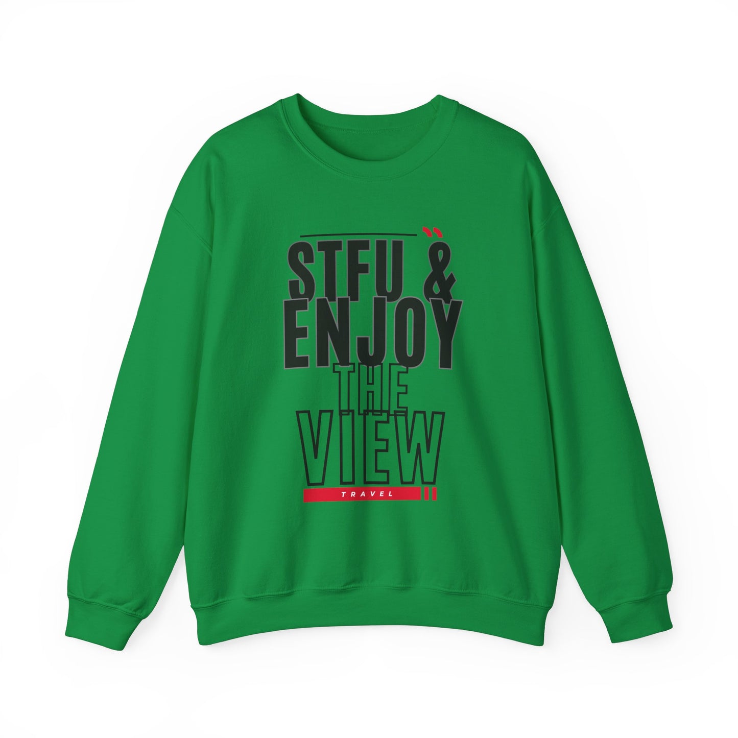 STFU & Enjoy the View, Enjoy Life, Enjoy the Little Things - Unisex Heavy Blend™ Crewneck Sweatshirt