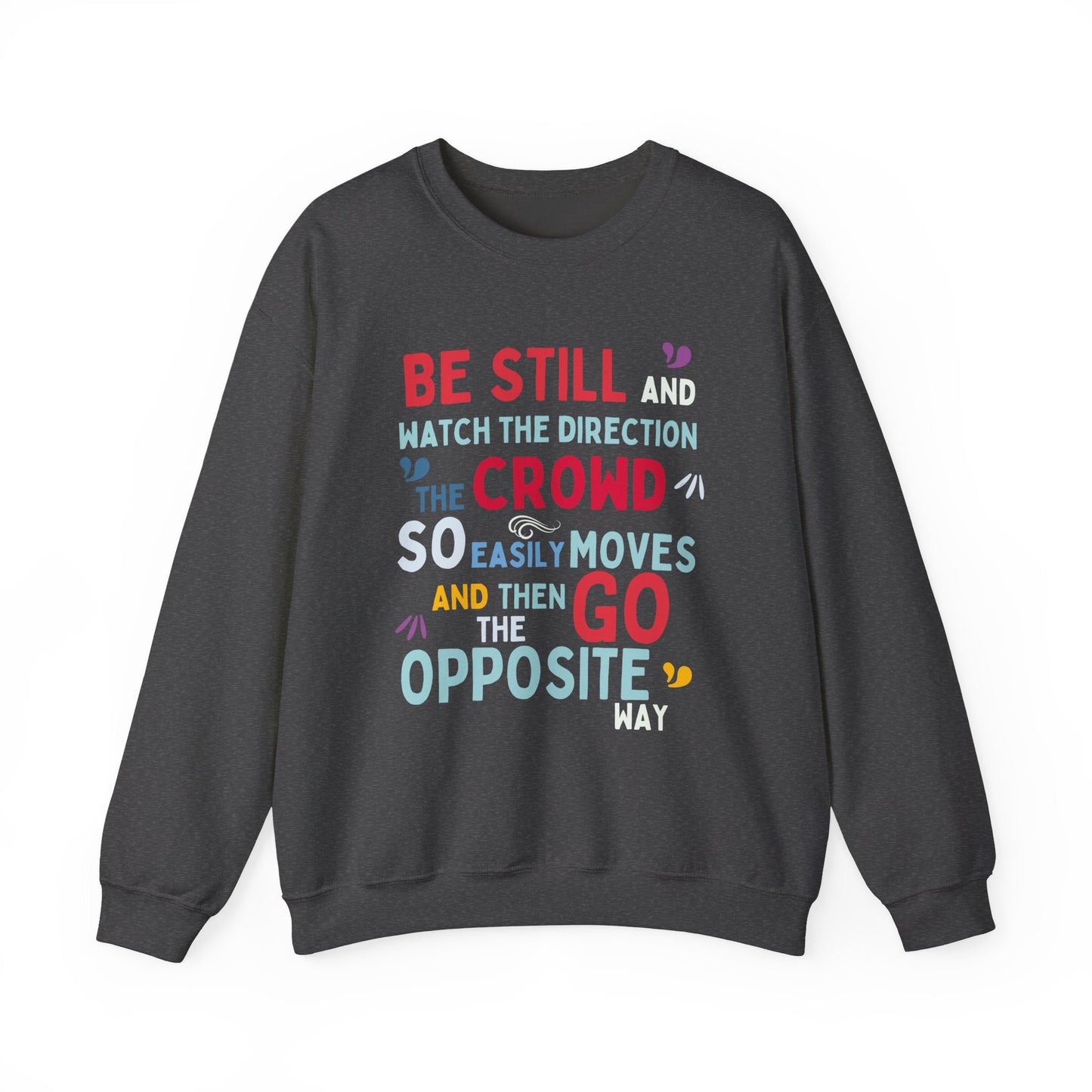 Be Original Sweatshirt, Go Your Own Way, Don't Follow the Crowd, Mental Health Awareness