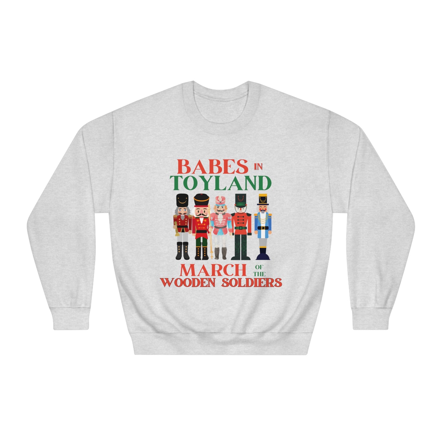 Babes in Toyland, March of the Wooden Soldiers, Assorted Nutcracker, Gift Sweatshirts