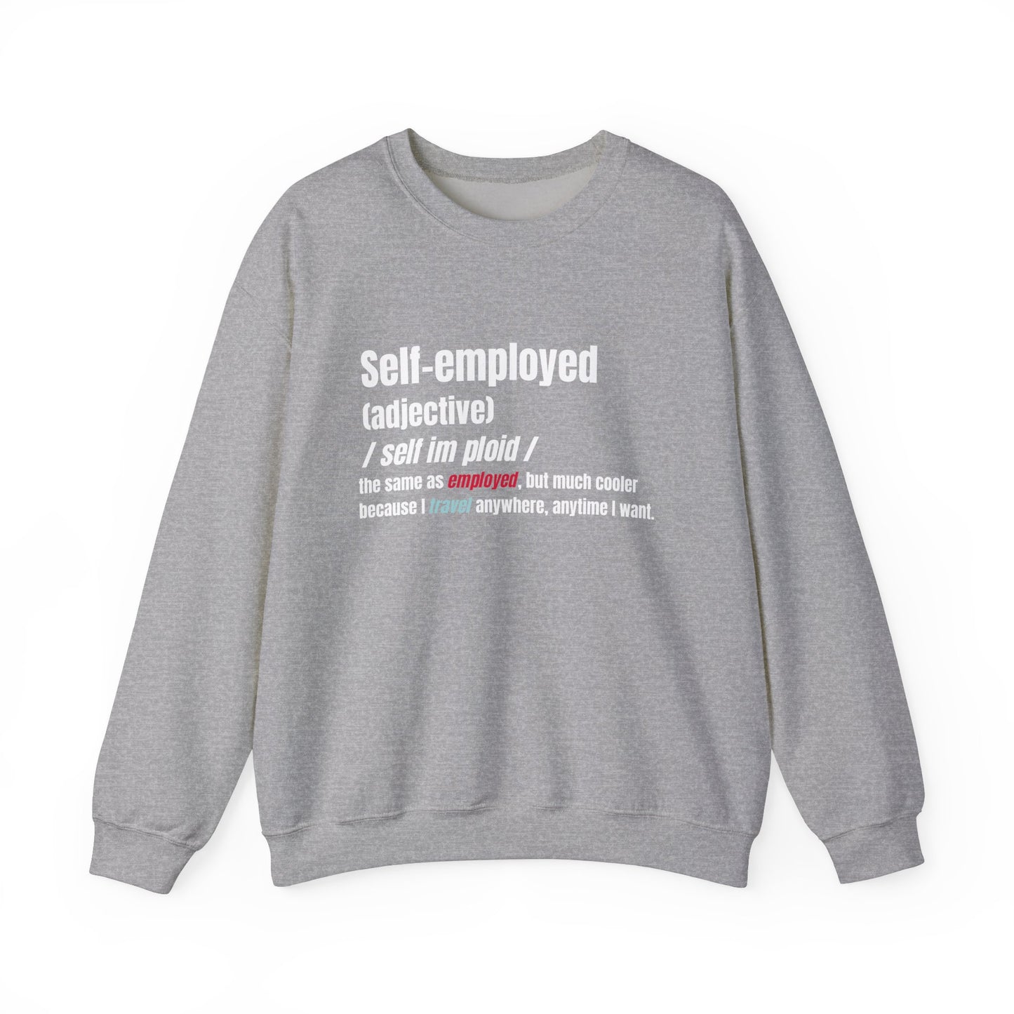 Self-employed Sweatshirt, Unisex Crewneck, Same As, But Cooler, Entrepreneur Gift