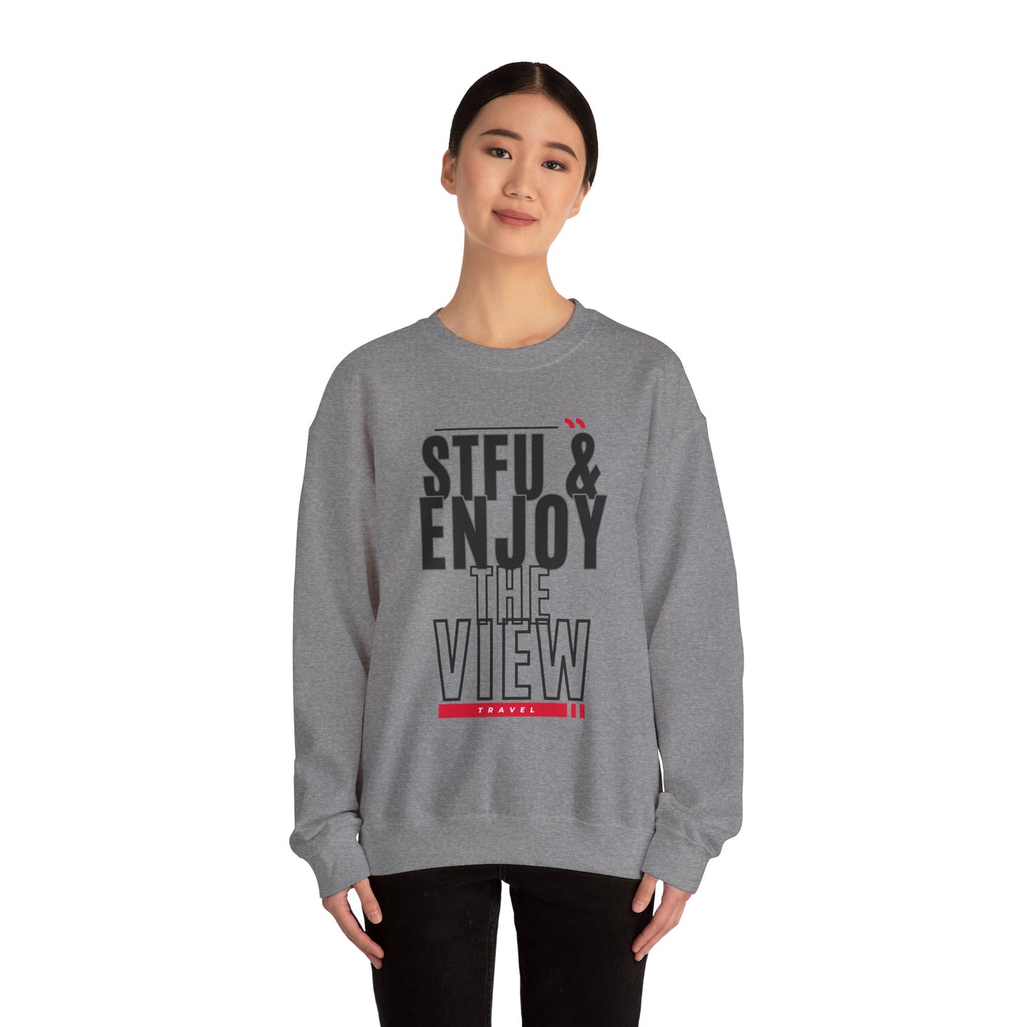 STFU & Enjoy the View, Enjoy Life, Enjoy the Little Things - Unisex Heavy Blend™ Crewneck Sweatshirt